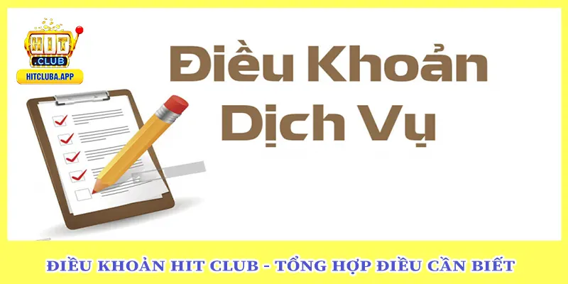 Điều Khoản Hit Club - Tổng Hợp Điều Cần Biết