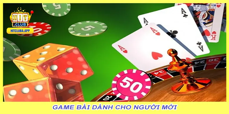 Game bài dành cho người mới