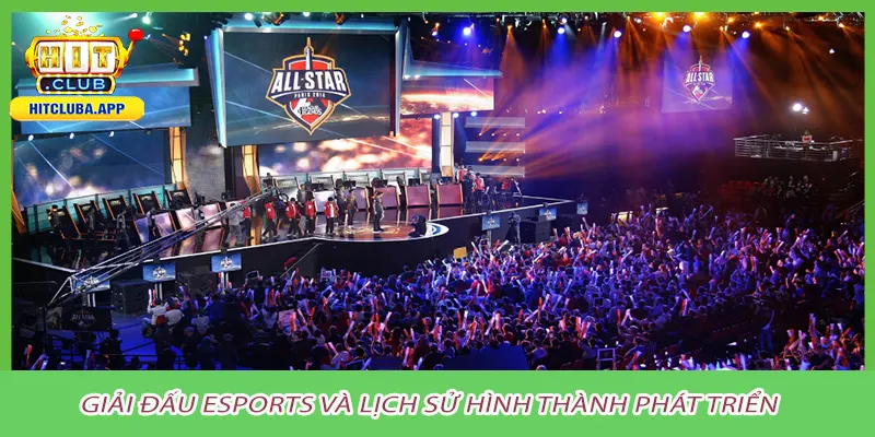 Giải đấu esports và lịch sử hình thành phát triển