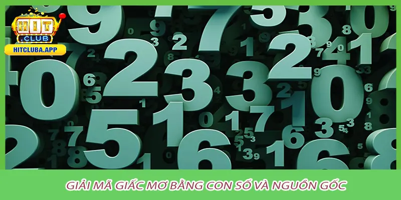 Giải mã giấc mơ bằng con số và nguồn gốc