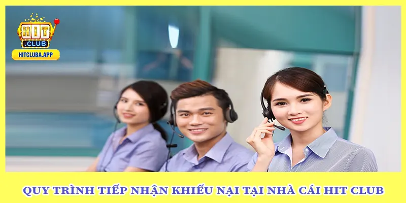 Quy Trình Tiếp Nhận Khiếu Nại Tại Nhà Cái Hit Club