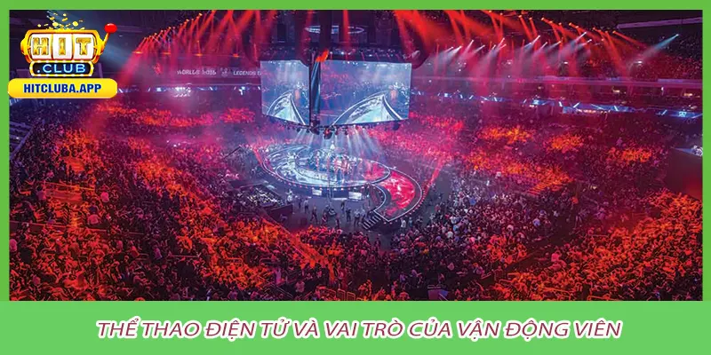 Thể thao điện tử và vai trò của vận động viên