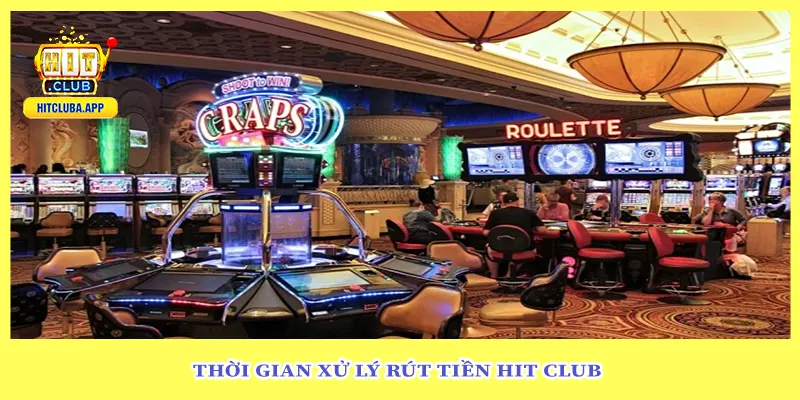 Thời gian xử lý rút tiền hit club