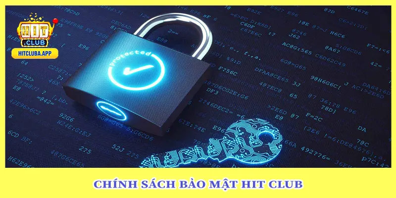 chính sách bảo mật hit club